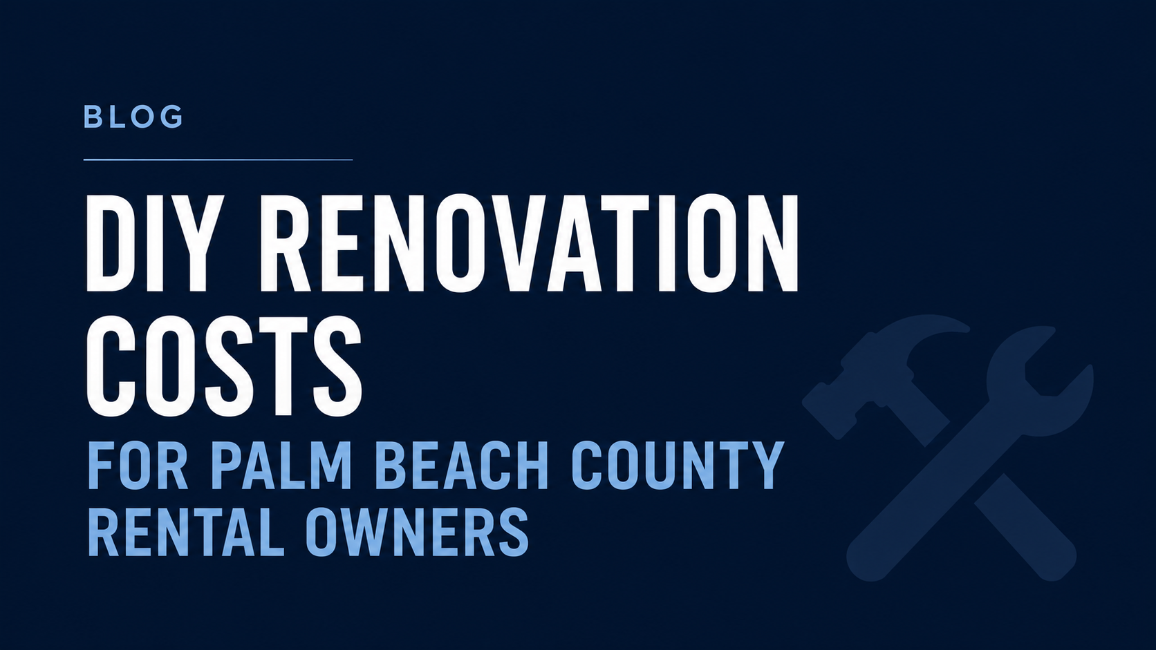 DIY Renovation Costs for Palm Beach County Rental Owners